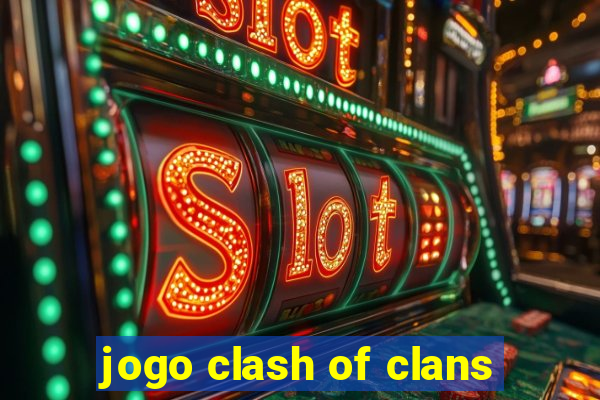 jogo clash of clans